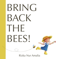 Bring Back the Bees! B0GRR86ZQV Book Cover