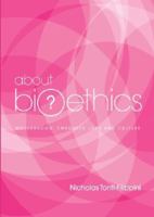 About Bioethics 4: Motherhood, Embodied Love and Culture 1922168602 Book Cover