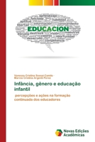 Infância, gênero e educação infantil: percepções e ações na formação continuada dos educadores 6202560673 Book Cover