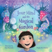 Your Mind and Its Magical Garden B0H6C7P8R6 Book Cover