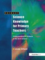 Science Knowledge for Primary Teachers - Understanding the Science in the QCA Scheme 1843121883 Book Cover