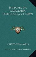 Historia Da Cavallaria Portugueza V1 (1889) 1167618033 Book Cover