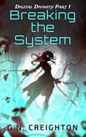 Breaking the System (Digital Divinity) B0GR574VR6 Book Cover