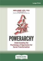 Powerarchy: Understanding the Psychology of Oppression for Social Transformation [Standard Large Print 16 Pt Edition] 1523086661 Book Cover