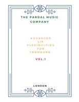 Advanced Lip Flexibilities for Trombone VOL,1: London B09BGJHLFC Book Cover