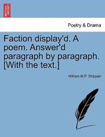 Faction display'd. A poem. Answer'd paragraph by paragraph. 1241540659 Book Cover