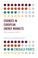 Changes in European Energy Markets: What the Evidence Tells Us (Emerald Points) 183909110X Book Cover