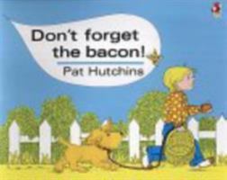 Don't Forget the Bacon! 0688087434 Book Cover