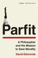 Parfit: A Philosopher and His Mission to Save Morality 0691225249 Book Cover