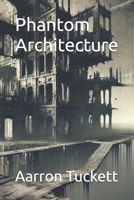 Phantom Architecture B0DZNRWXRM Book Cover