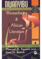 Nwanyibu: Woman Being and African Literature (Annual Selected Papers of the Ala, 1991/17.) 0865436185 Book Cover