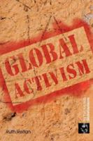 Global Activism (Rethinking Globalizations) 0415455510 Book Cover