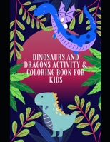 Dinosaurs and Dragons Activity and Coloring Book for Kids: Fun Activity and Coloring Book for Kids B08H6S19LB Book Cover