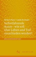 Selbstfahrende Autos – wie soll über Leben und Tod entschieden werden? (#philosophieorientiert) (German Edition) 3662706490 Book Cover