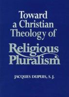 Toward a Christian Theology of Religious Pluralism 1570751250 Book Cover