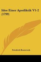 Idee Einer Apodiktik V1-2 (1799) 1104869012 Book Cover