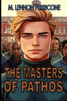 The Masters of Pathos 1468036521 Book Cover