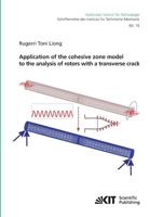 Application of the cohesive zone model to the analysis of rotors with a transverse crack 3866447914 Book Cover