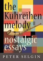 The Kuhreihen Melody: nostalgic essays 1947175165 Book Cover