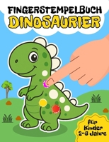 Fingerstempelbuch Dinosaurier für Kinder 2–8 Jahre: Über 40 kreative Dino-Motive zum Stempeln, Malen und Basteln für Jungen und Mädchen – Förderung ... Bastelbuch ab 2 Jahren (German Edition) B0FQ9TKJQS Book Cover