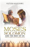 Moses, Solomon & the rest of us: Lessons for everyday living from encounters with God 1717735398 Book Cover