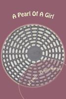 A Pearl of a Girl: A Coming of Age Play about Teenage Girls 1492300470 Book Cover