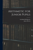 Arithmetic for Junior Pupils 1014680697 Book Cover