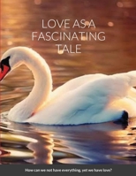 LOVE AS A FASCINATING TALE 1471763102 Book Cover