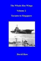 The Whale Has Wings Vol 2 - Taranto to Singapore 1484810880 Book Cover