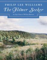 The Flower Seeker: An Epic Poem of William Bartram [With CD (Audio)] 0881462284 Book Cover