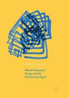 Alfred Hitchcock's Vertigo and the Hermeneutic Spiral 3319551876 Book Cover