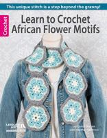 Learn to Crochet African Flower Motifs 1464709408 Book Cover