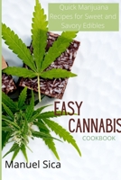 Easy Cannabis Cookbook: Quick Marijuana Recipes for Sweet and Savory Edibles 1801939675 Book Cover