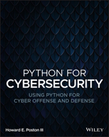 Python for Cybersecurity: Using Python for Cyber Offense and Defense 1119850649 Book Cover