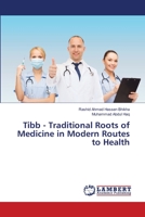 Tibb - Traditional Roots of Medicine in Modern Routes to Health 3330328940 Book Cover