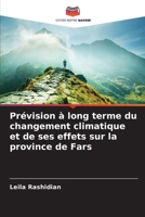 Prévision à long terme du changement climatique et de ses effets sur la province de Fars (French Edition) 6207523806 Book Cover