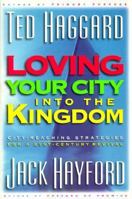 Loving Your City into the Kingdom: City-Reaching Strategies for a 21St-Century Revival 0830718737 Book Cover