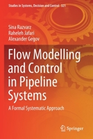 Flow Modelling and Control in Pipeline Systems: A Formal Systematic Approach 3030592456 Book Cover