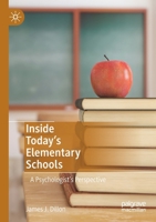 Inside Today's Elementary Schools : A Psychologist's Perspective 3030233464 Book Cover