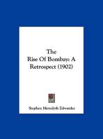 The Rise of Bombay: A Retrospect 1104504235 Book Cover