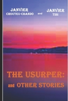 The Usurper: and Other Stories 1520399669 Book Cover