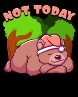 Not Today: Cute & Funny Not Today Lazy Bear Sleepy Cub Hibernation Pun 2020-2021 Weekly Planner & Gratitude Journal (110 Pages, 8" x 10") Blank ... Moments of Thankfulness & To Do Lists 1676000429 Book Cover