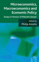 Microeconomics, Macroeconomics and Economic Policy: Essays in Honour of Malcolm Sawyer 0230290191 Book Cover