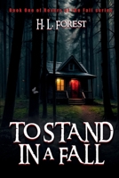 TO STAND IN A FALL: How far can we Fall? 1965565395 Book Cover