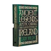 Ancient Legends, Mystic Charms and Superstitions of Ireland 0806948884 Book Cover