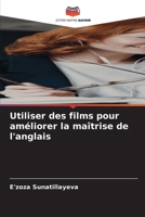 Utiliser des films pour améliorer la maîtrise de l'anglais (French Edition) 6630082451 Book Cover