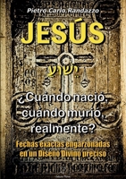 Jesús ¿cuándo nació, cuándo murió, realmente? B0C9SBTKHY Book Cover