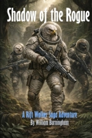 Shadow of the Rogue: A Riftwalker Saga Adventure (The Nullkin Universe) B0GGHWGD5K Book Cover