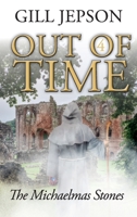 Out of Time 4: The Michaelmas Stones 1913898016 Book Cover