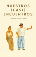 Nuestros (casi) encuentros. (Spanish Edition) B0GNGYCNPT Book Cover